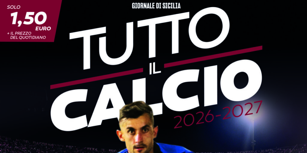 In edicola con il Giornale di Sicilia la guida «Tutto il calcio»