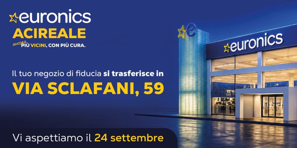 Euronics Acireale si trasferisce: nuova sede in via Sclafani 59